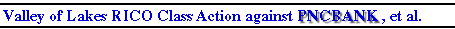 Valley of Lakes RICO Class Action against PNCBANK, et. al